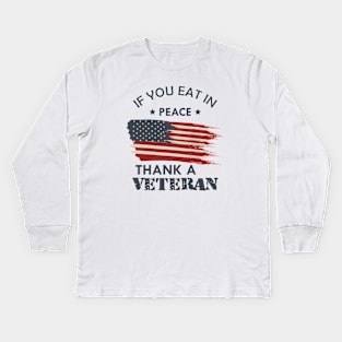 Veteran - If you eat in peace thank a veteran Kids Long Sleeve T-Shirt